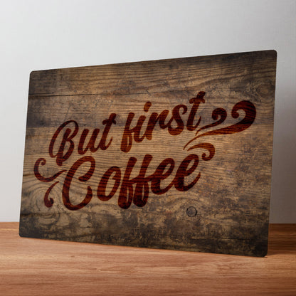 But First Coffee, Coffee Bar Metal Wall Sign