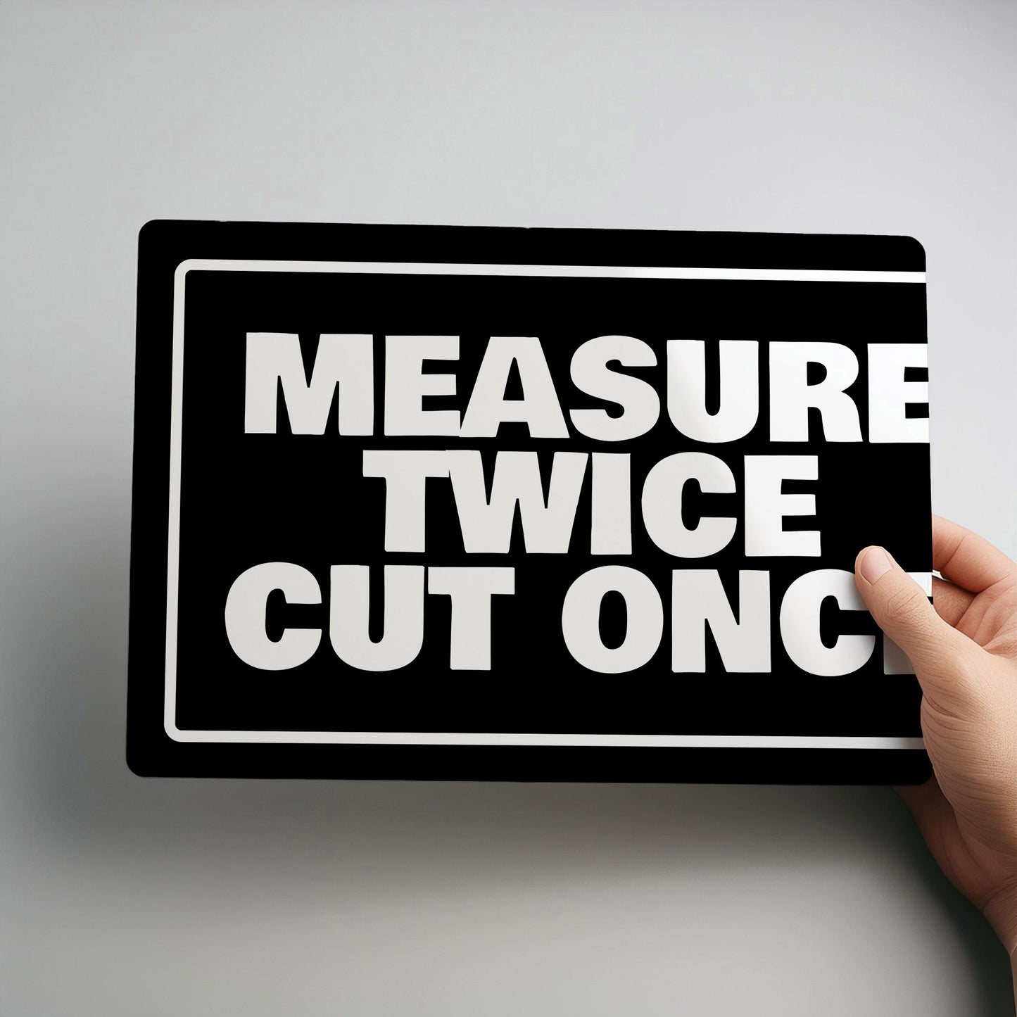 Measure Twice, Cut Once Metal Workshop Wall Sign